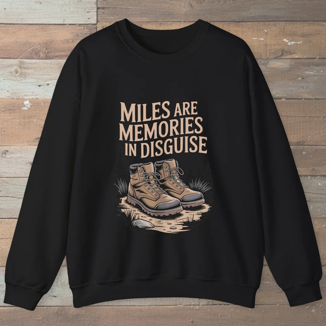Miles Are Memories Sweatshirt