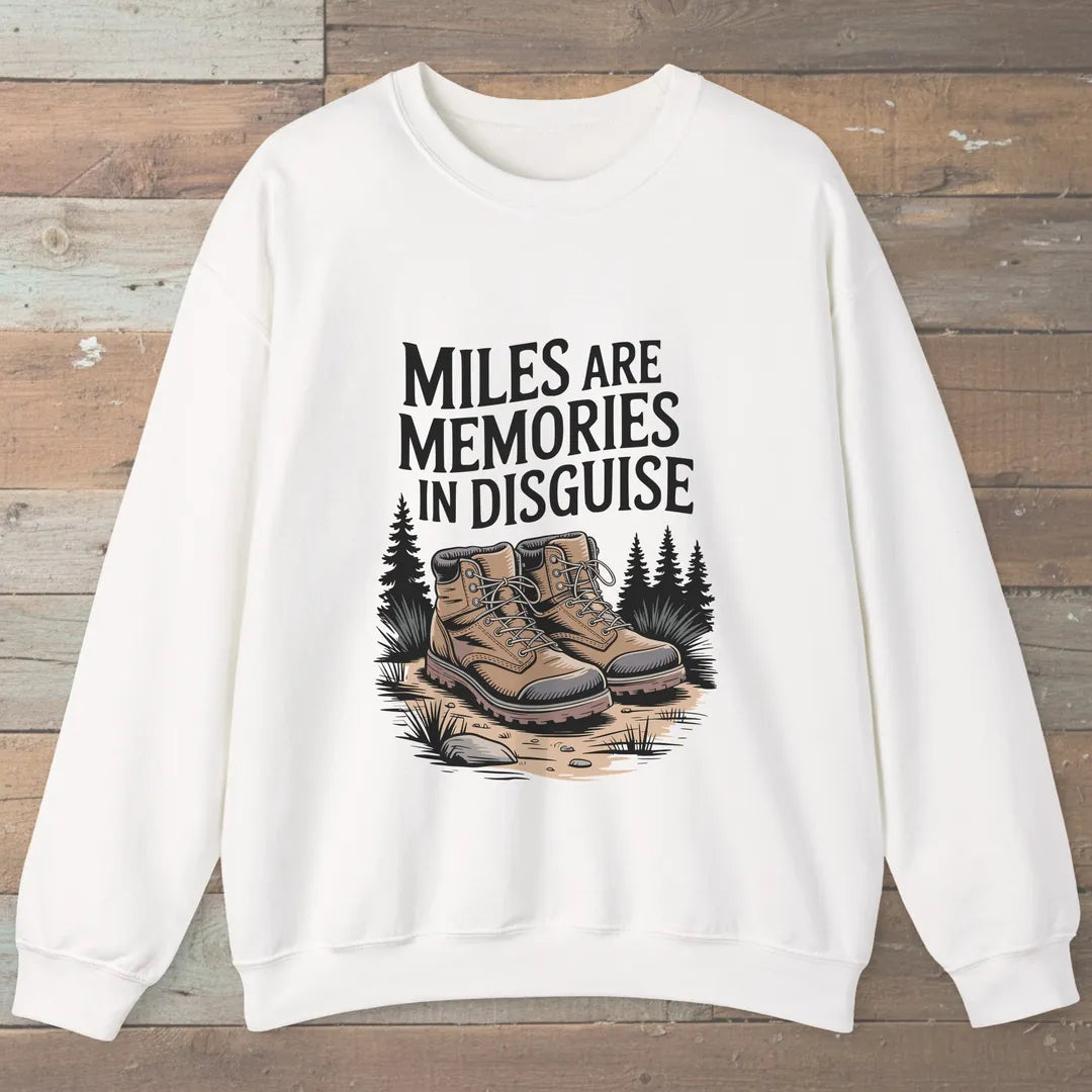Miles Are Memories Sweatshirt