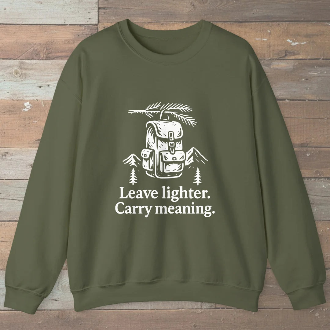 Leave Lighter Carry Meaning Sweatshirt