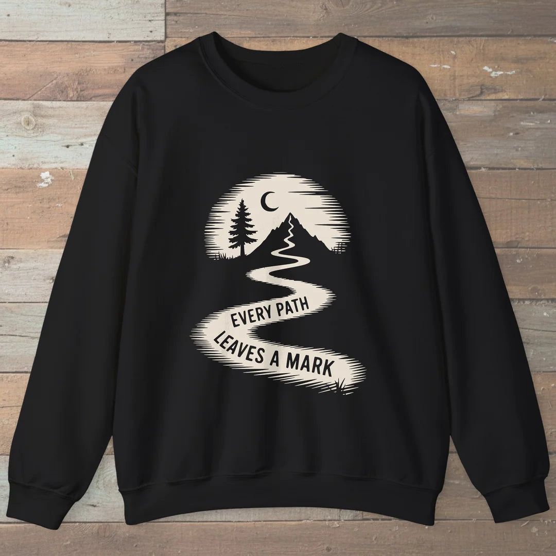 Every Path Leaves A Mark Sweatshirt