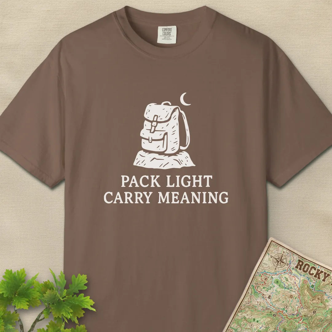 Pack Light Carry Meaning T-Shirt Espresso Outdoor Nature Tee