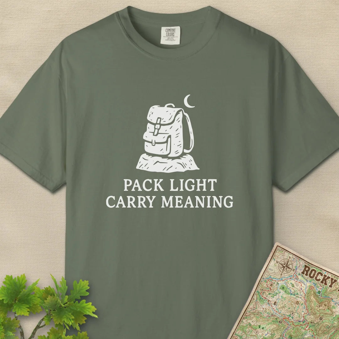 Pack Light Carry Meaning T-Shirt Moss Outdoor Nature Tee