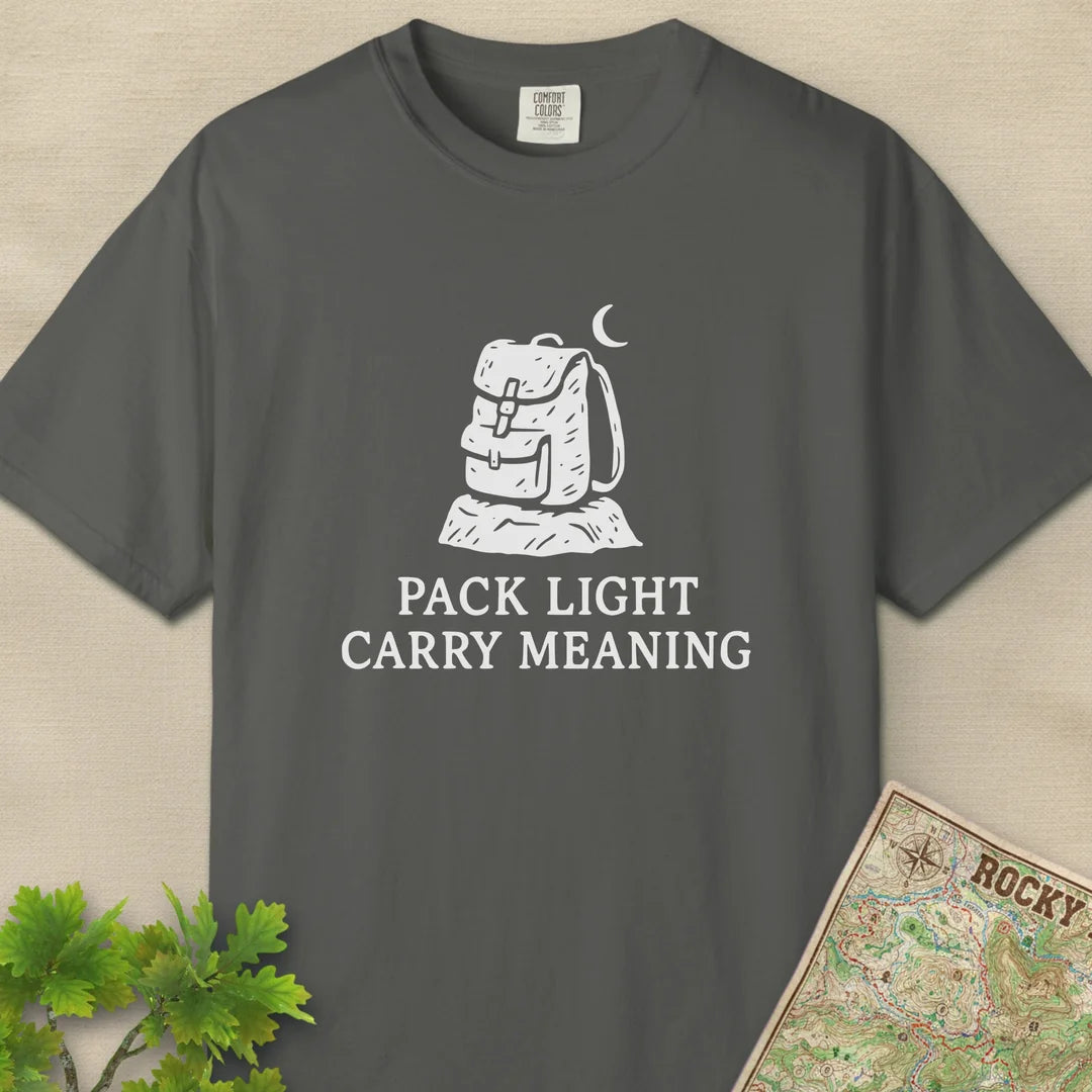 Pack Light Carry Meaning T-Shirt Pepper Outdoor Nature Tee