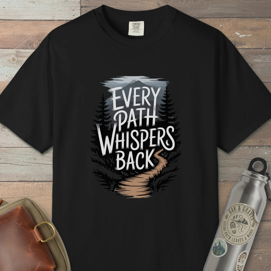 Every Path Whispers Back T-Shirt Black Outdoor Nature Tee