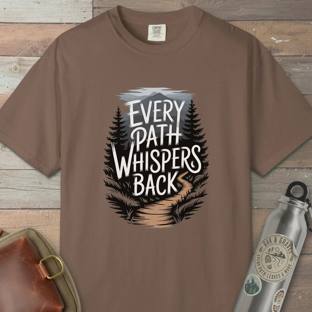 Every Path Whispers Back T-Shirt Espresso Outdoor Nature Tee