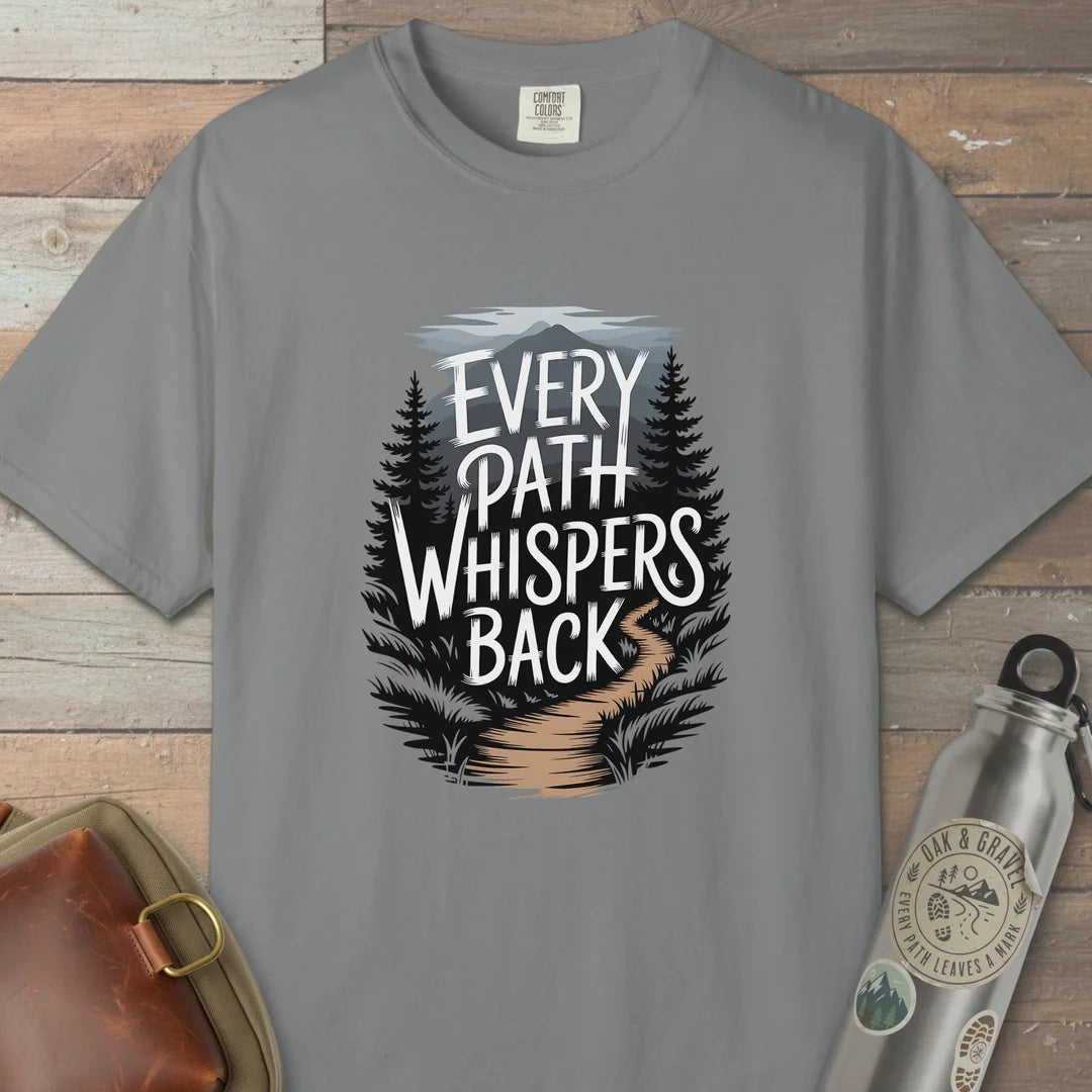 Every Path Whispers Back T-Shirt Grey Outdoor Nature Tee