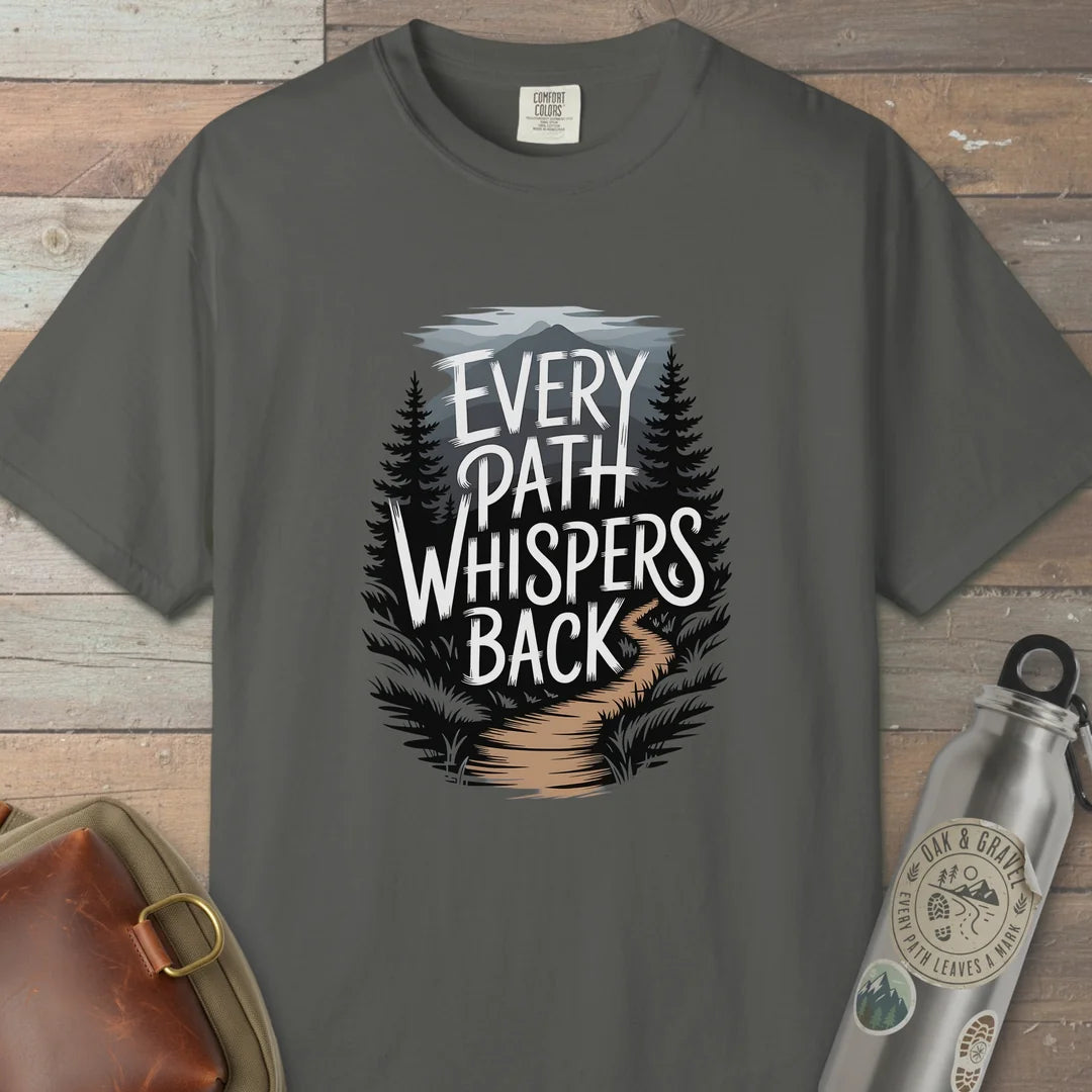 Every Path Whispers Back T-Shirt Pepper Outdoor Nature Tee