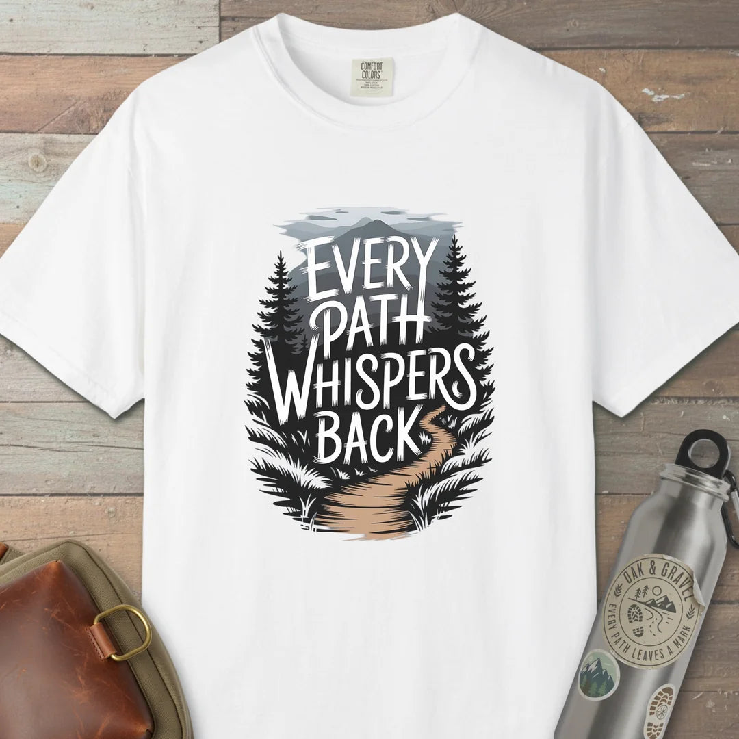 Every Path Whispers Back T-Shirt White Outdoor Nature Tee