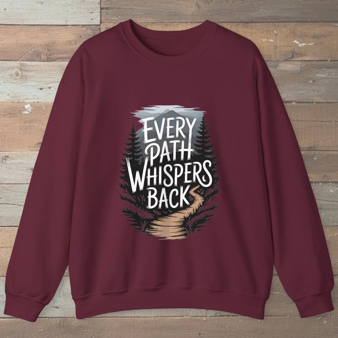 Every Path Whispers Back Sweatshirt Maroon Outdoor Nature Tee