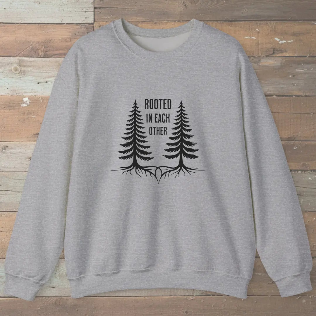 Rooted In Each Other Sweatshirt Sport Grey Outdoor Nature Tee