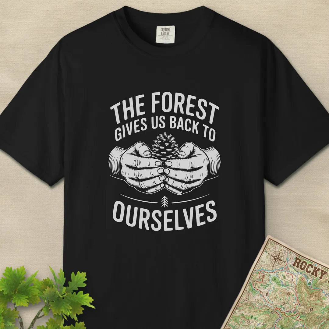 The Forest Gives Us Back To Ourselves T-Shirt Black Outdoor Nature Tee