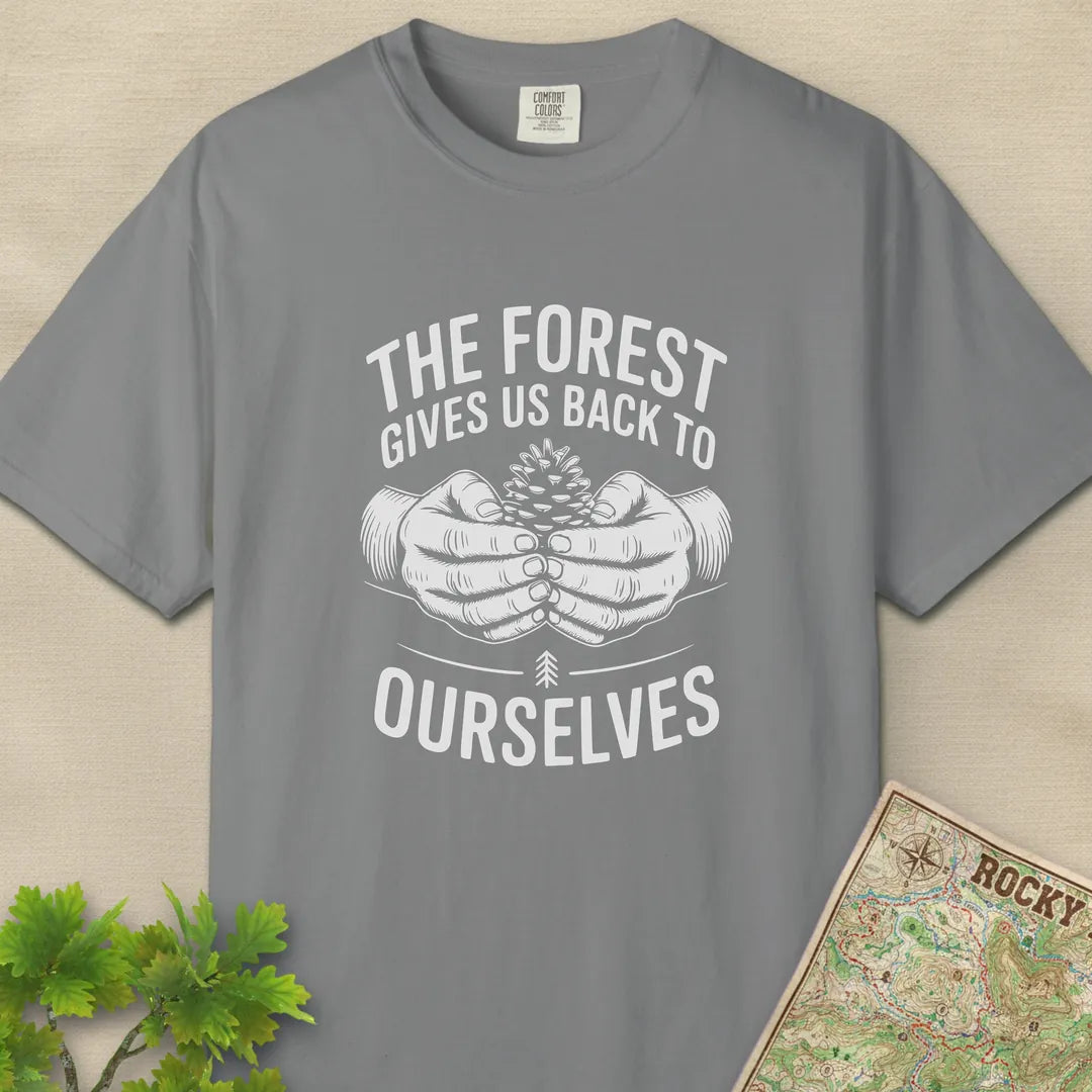 The Forest Gives Us Back To Ourselves T-Shirt Grey Outdoor Nature Tee