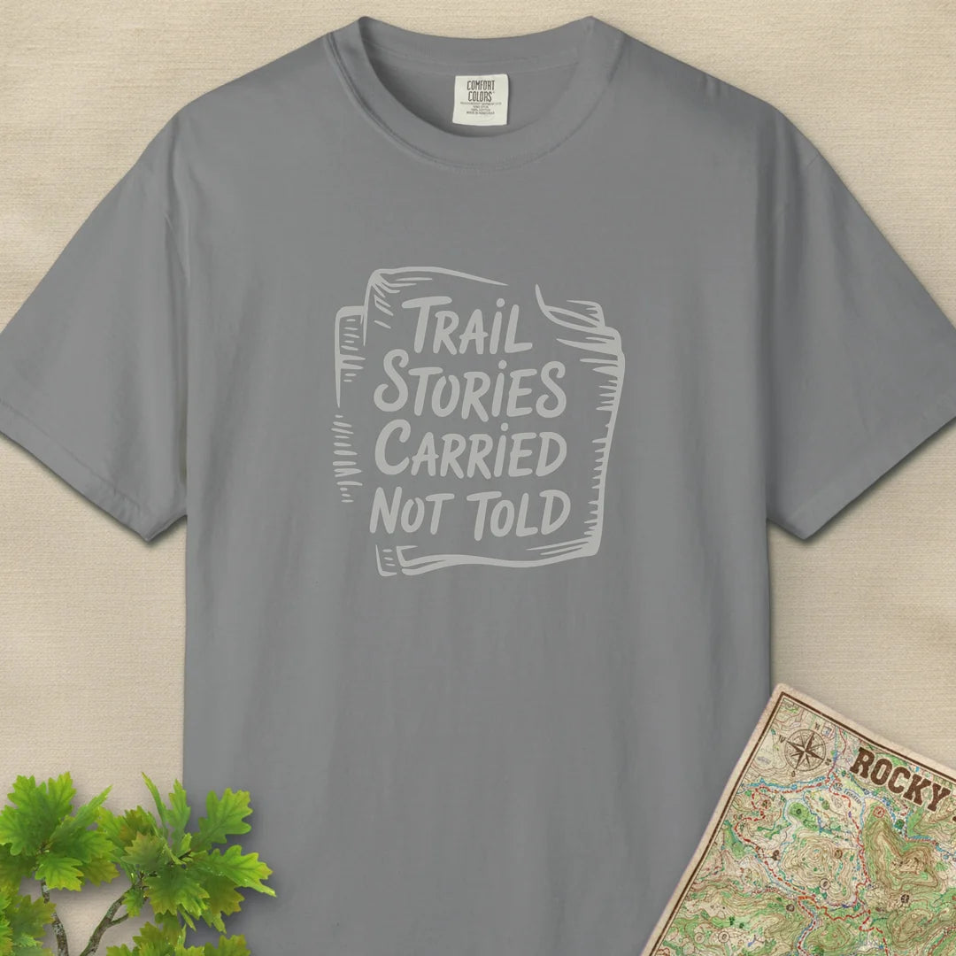 Trail Stories Carried Not Told T-Shirt
