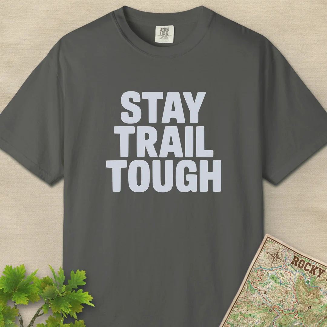 Stay Trail Tough T-Shirt