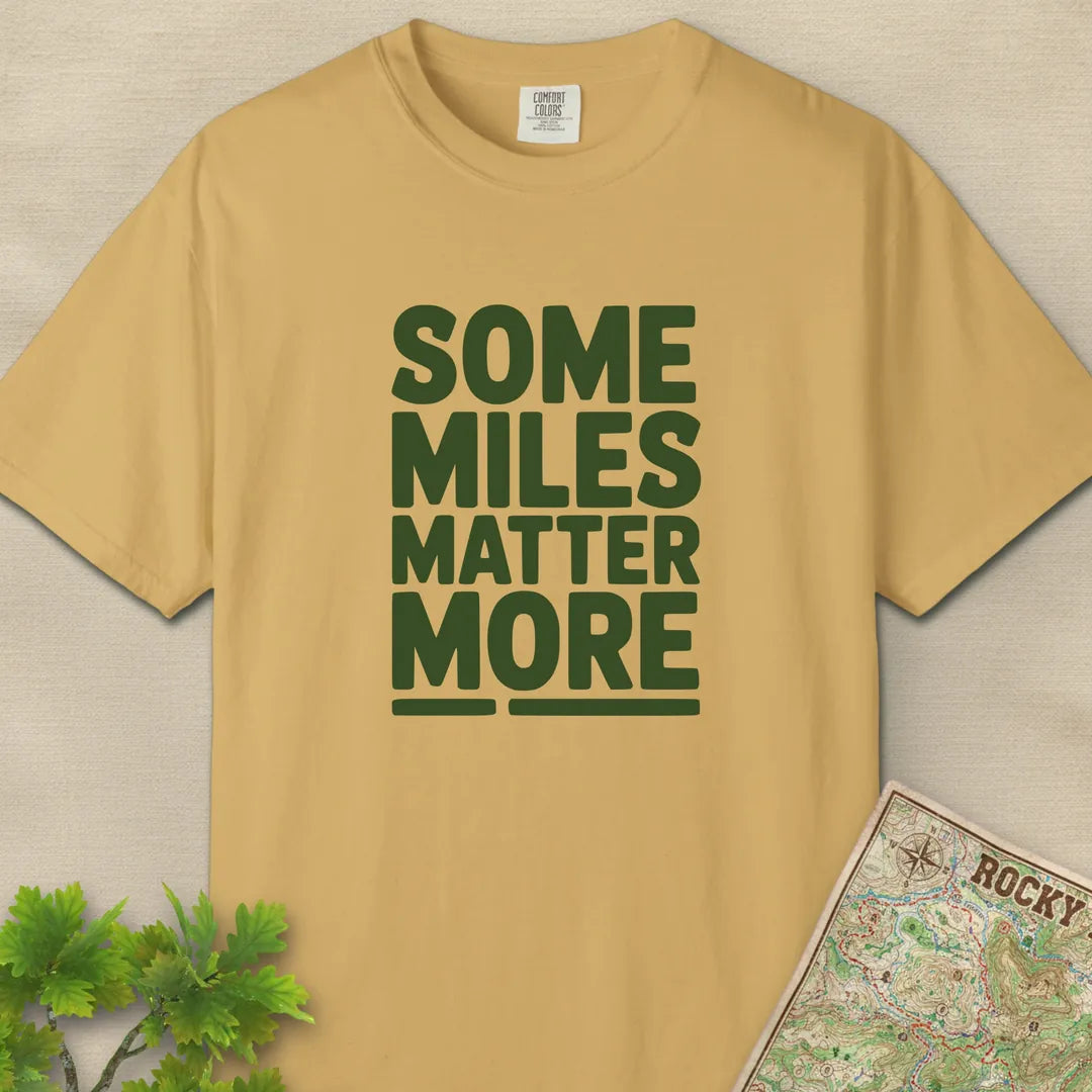 Some Miles Matter More T-Shirt Mustard Outdoor Nature Tee