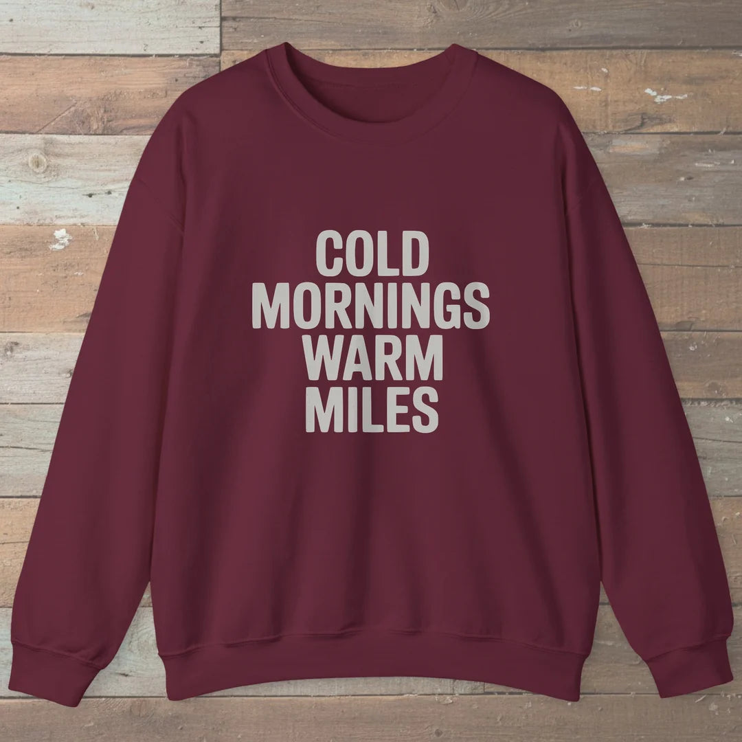 Cold Mornings Warm Miles Sweatshirt Maroon Outdoor Nature Tee
