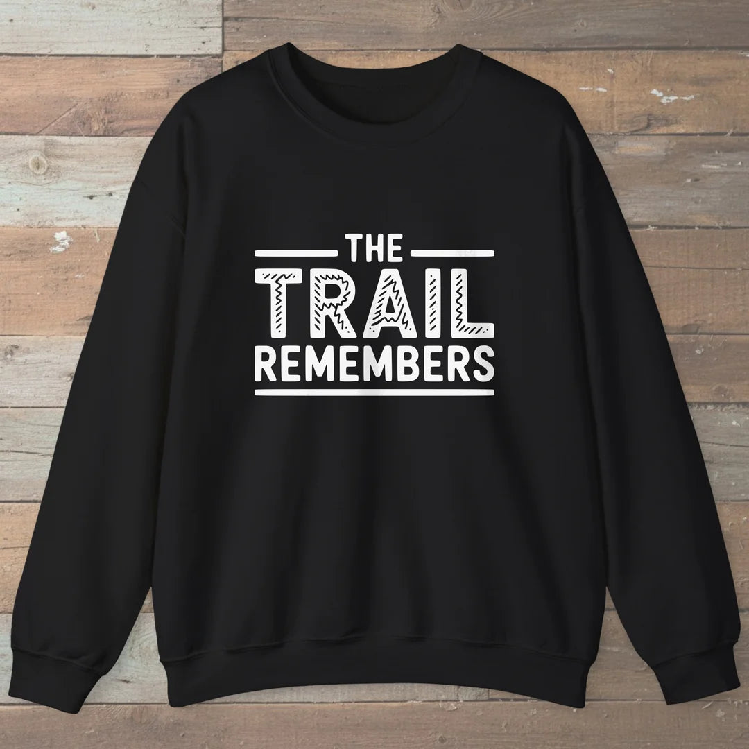 The Trail Remembers Sweatshirt Black Outdoor Nature Tee
