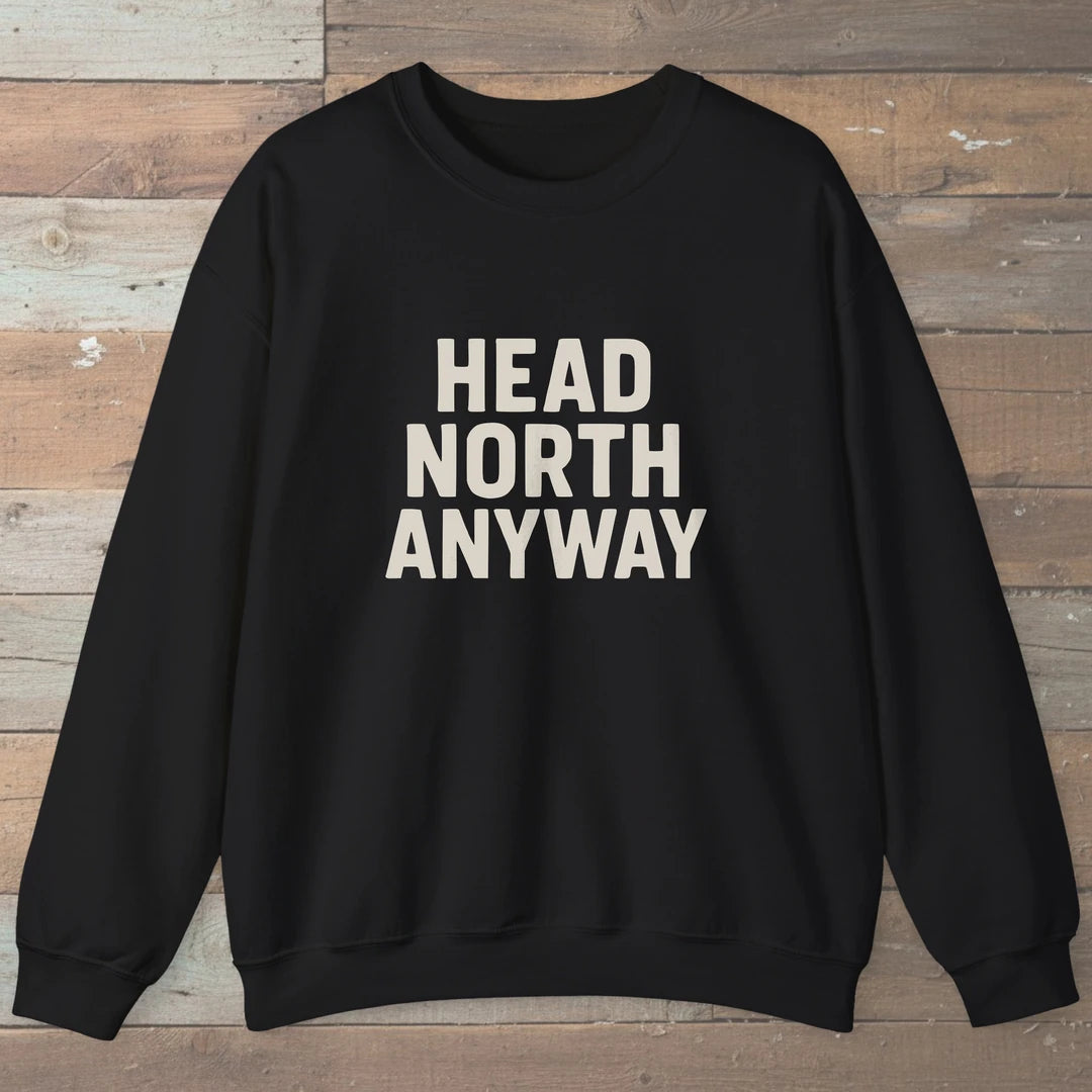 Head North Anyway Sweatshirt Black Outdoor Nature Tee