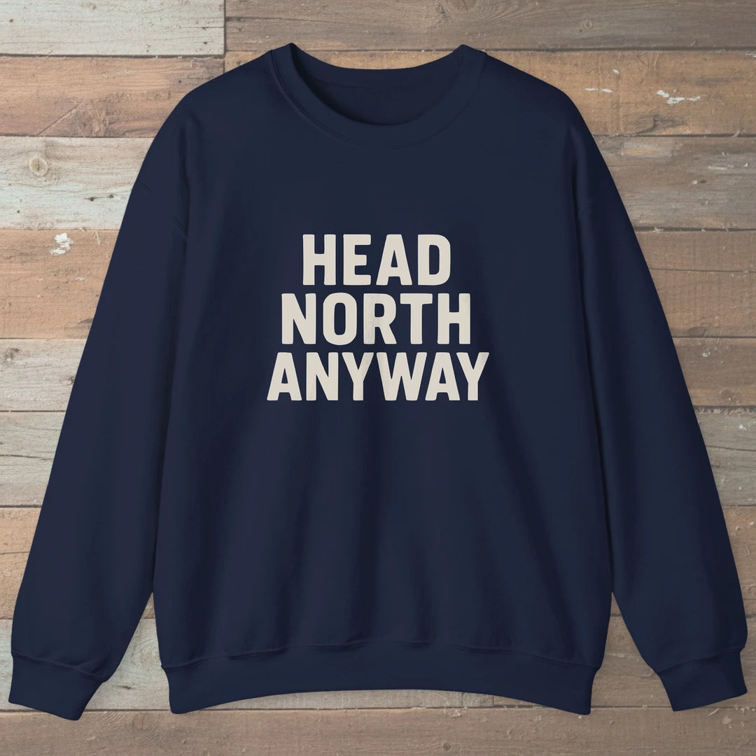 Head North Anyway Sweatshirt Navy Outdoor Nature Tee