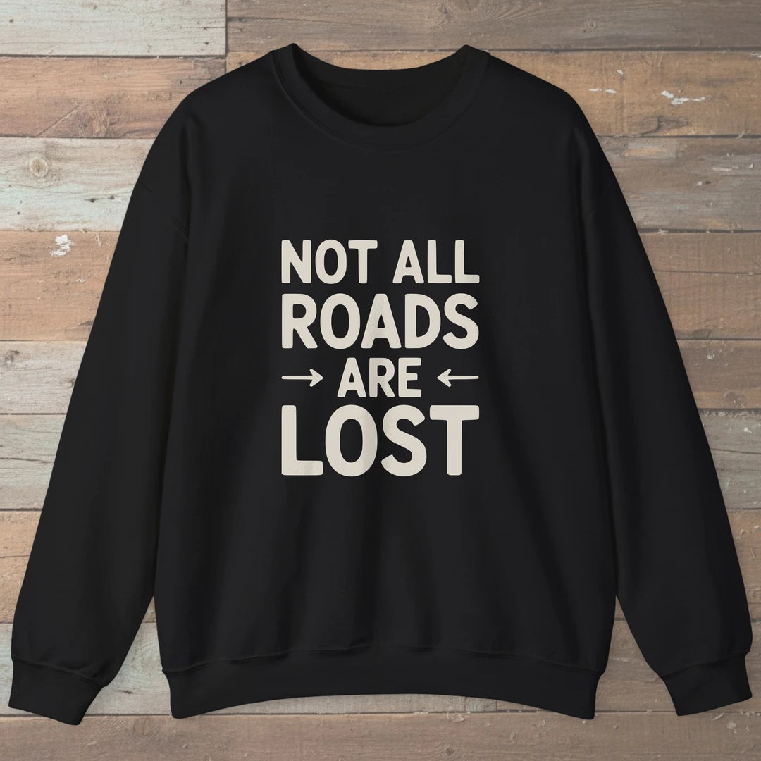 Not All Roads Are Lost Sweatshirt Black Outdoor Nature Tee