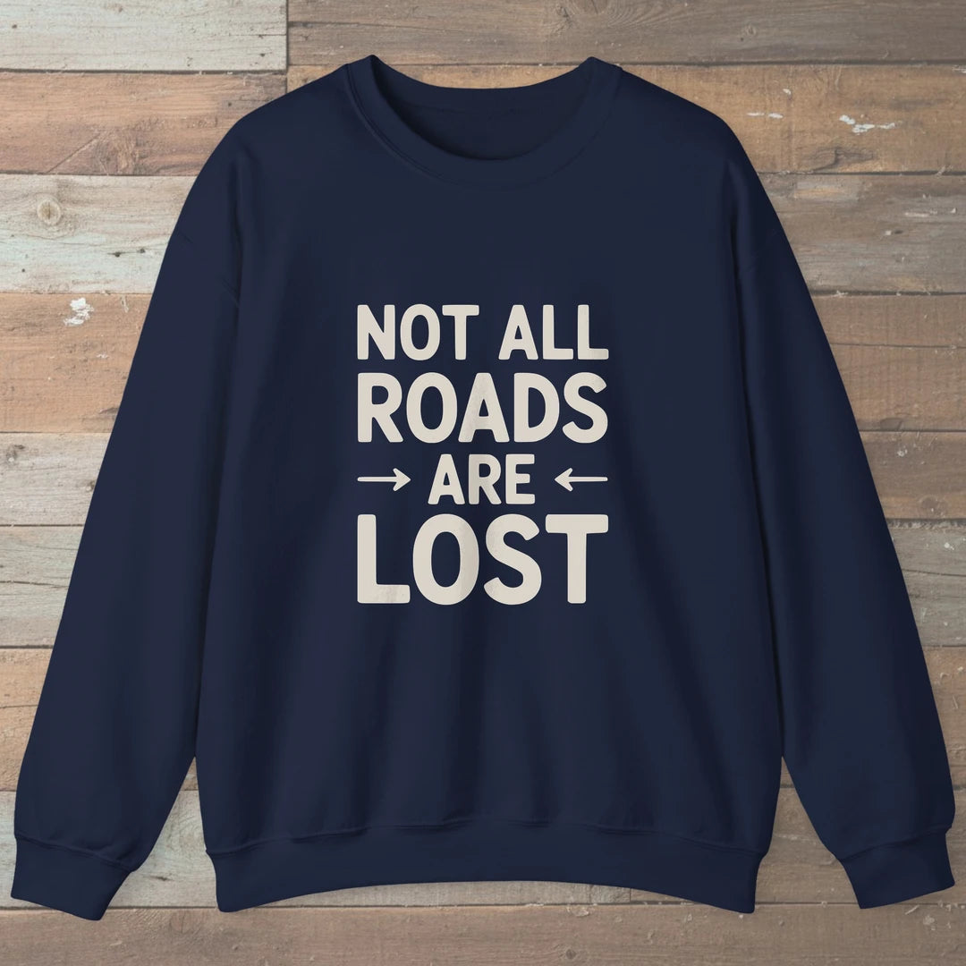 Not All Roads Are Lost Sweatshirt Navy Outdoor Nature Tee