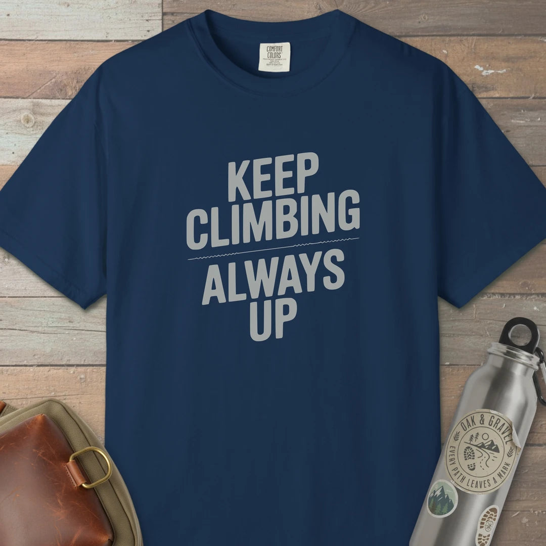 Keep Climbing Always Up T-Shirt
