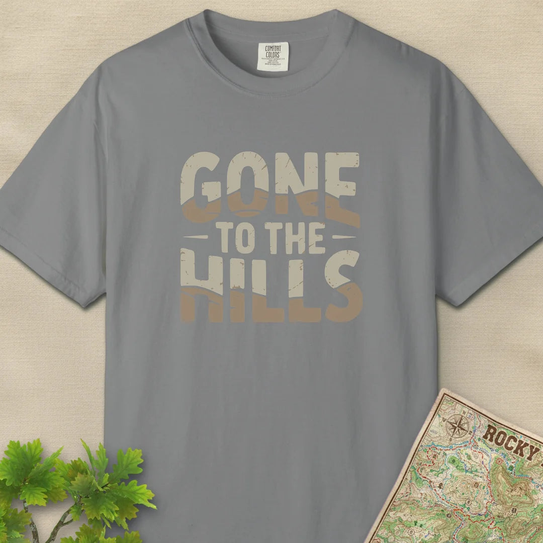 Gone To The Hills T-Shirt