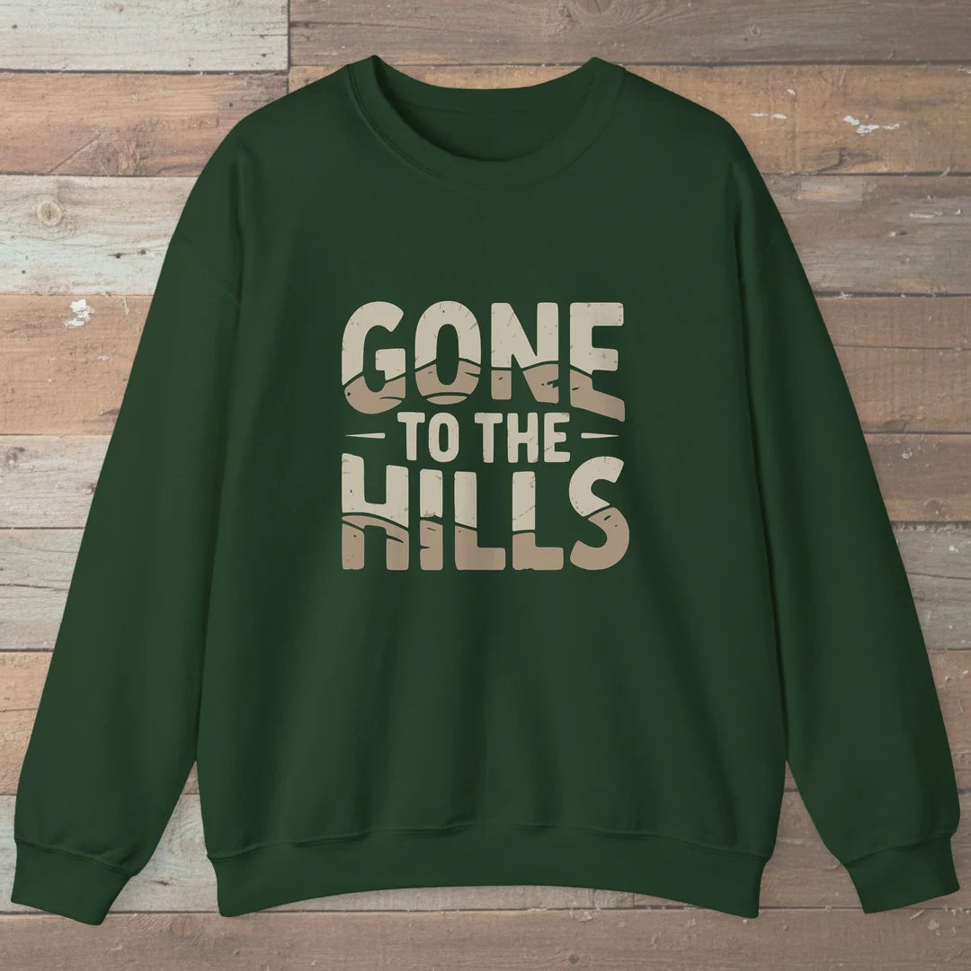 Gone To The Hills Sweatshirt Forest Green Outdoor Nature Tee