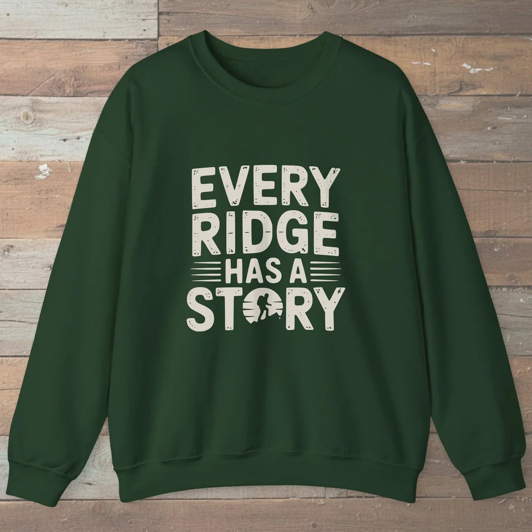 Every Ridge Has A Story Sweatshirt Forest Green Outdoor Nature Tee