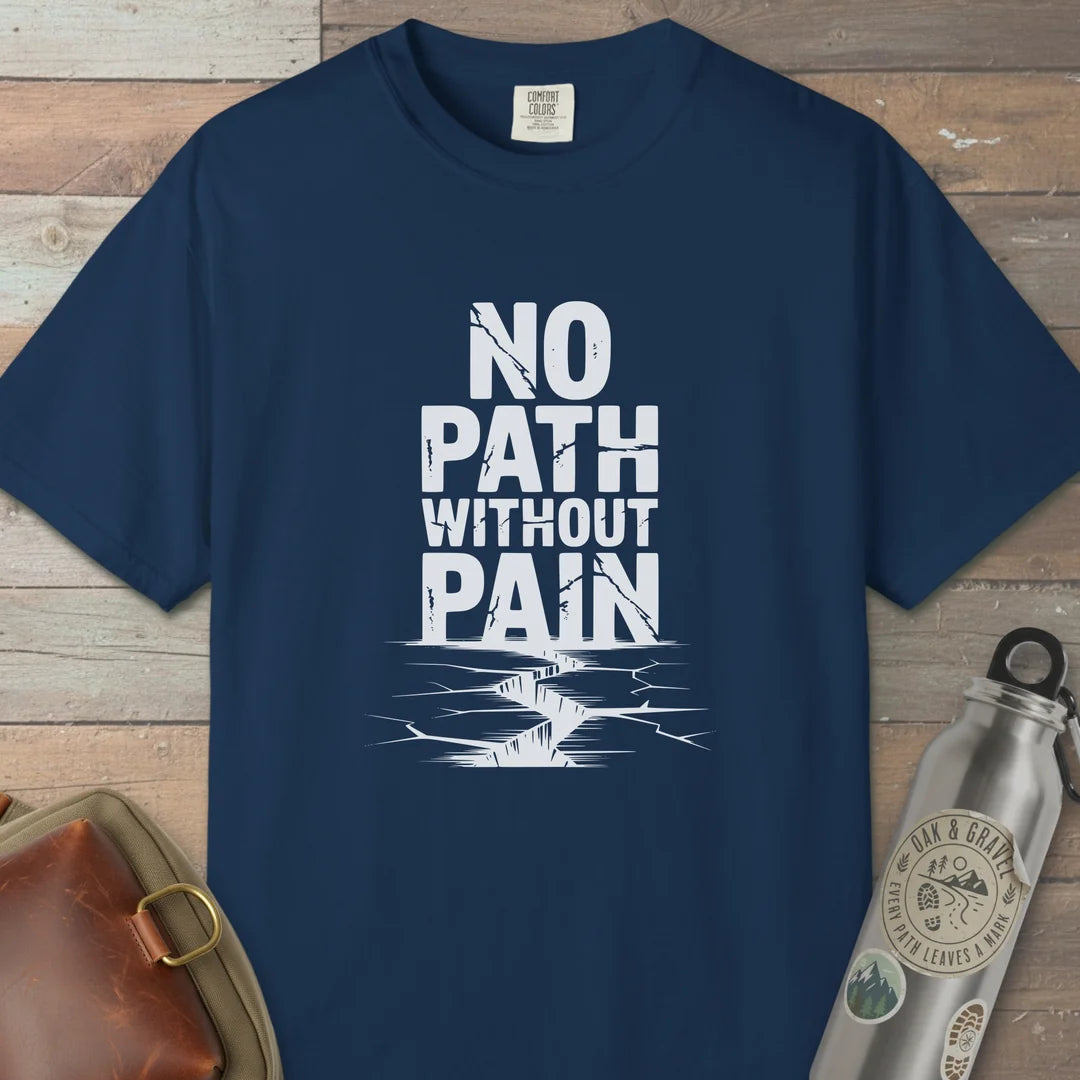 No Path Without Pain T-Shirt