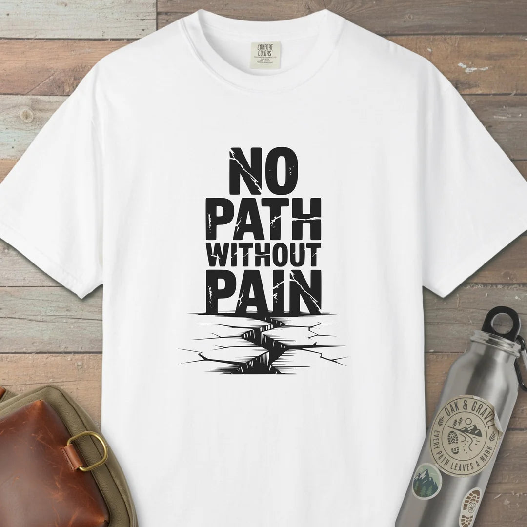 No Path Without Pain T-Shirt