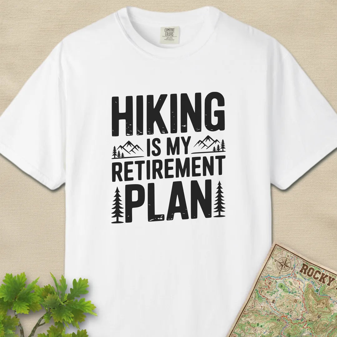 Hiking Is My Retirement Plan T-Shirt