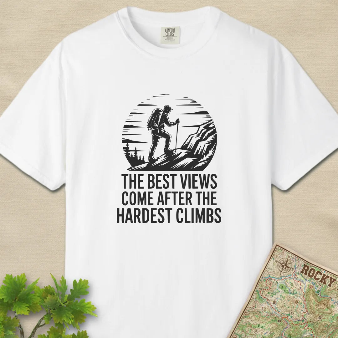 Best Views After Hardest Climbs T-Shirt