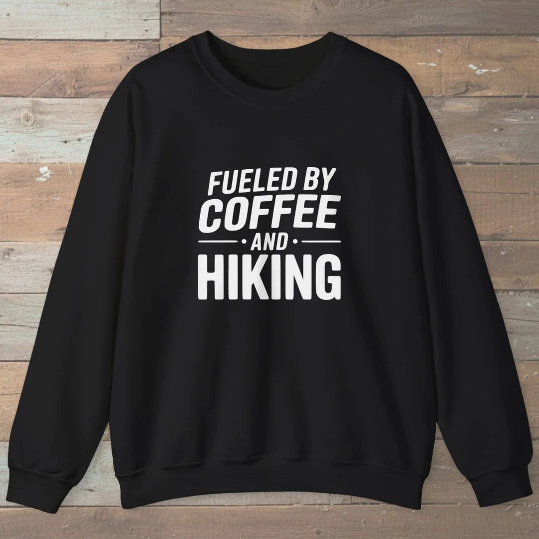Fueled By Coffee And Hiking Sweatshirt