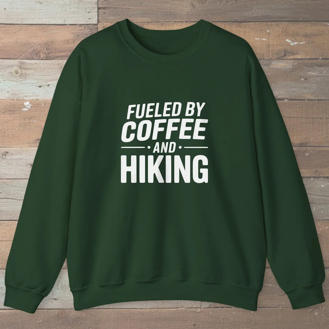 Fueled By Coffee And Hiking Sweatshirt