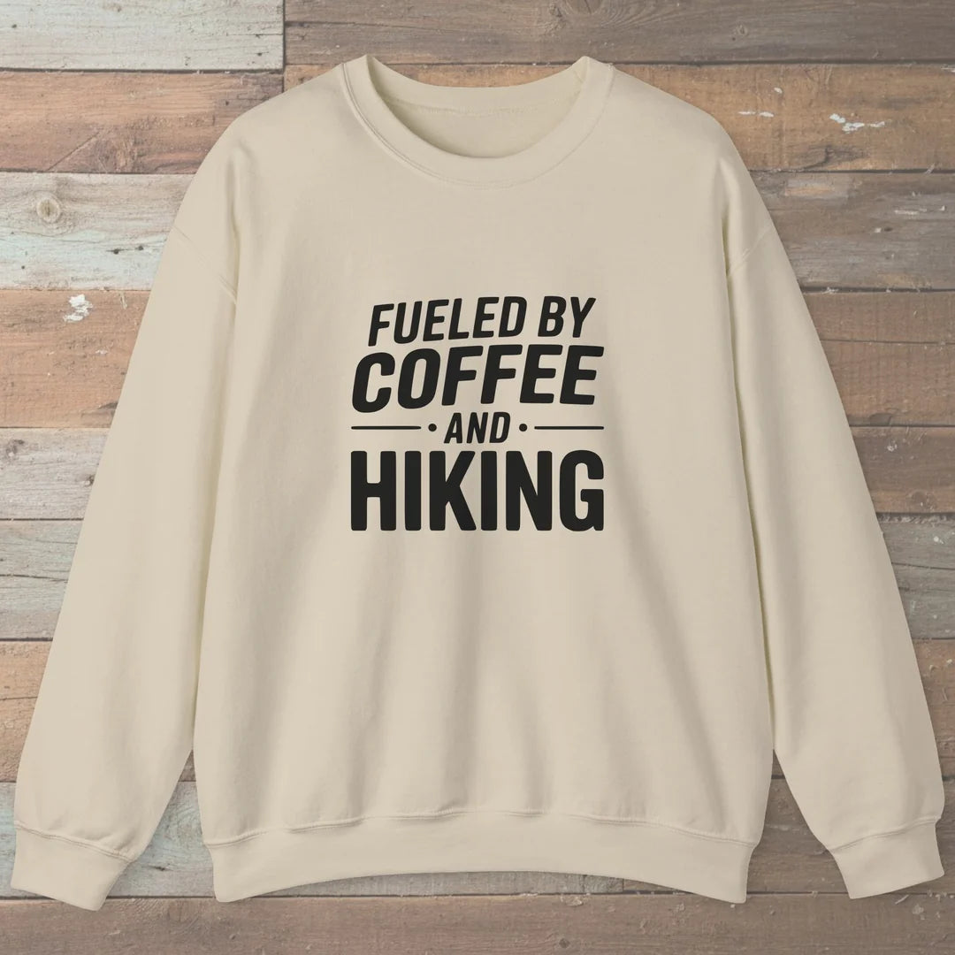 Fueled By Coffee And Hiking Sweatshirt