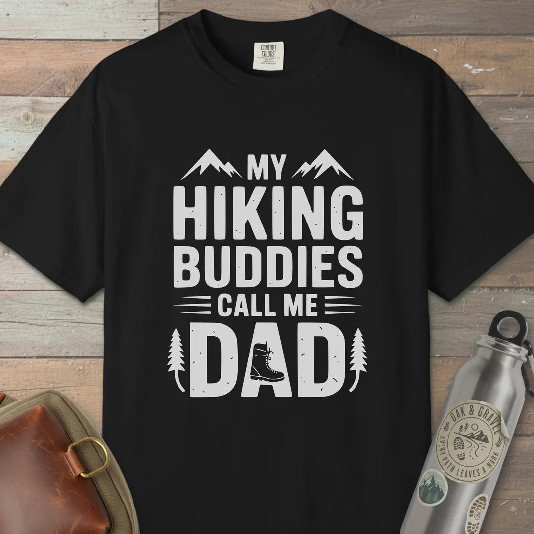 My Hiking Buddies Call Me Dad T-Shirt