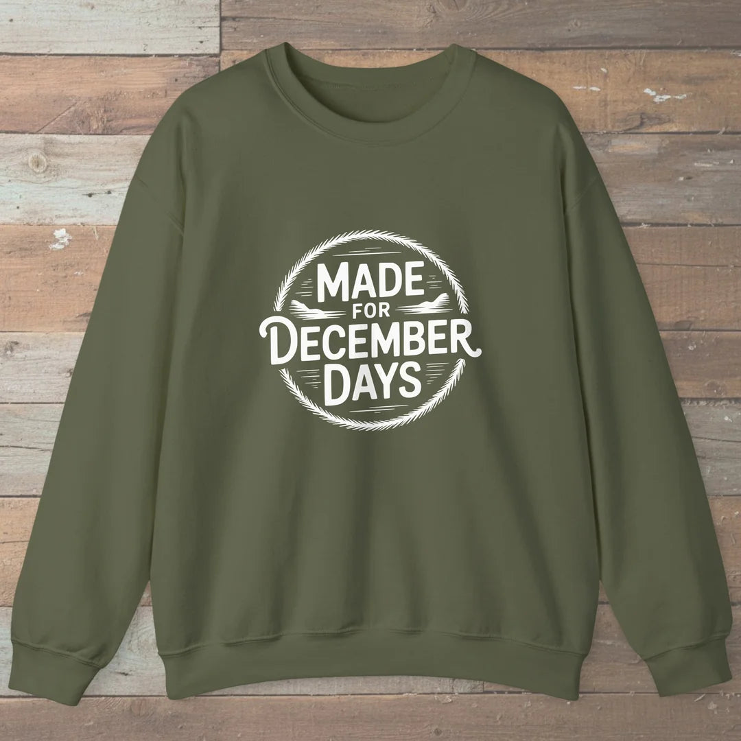 Made For December Days Sweatshirt Military Green Outdoor Nature Tee