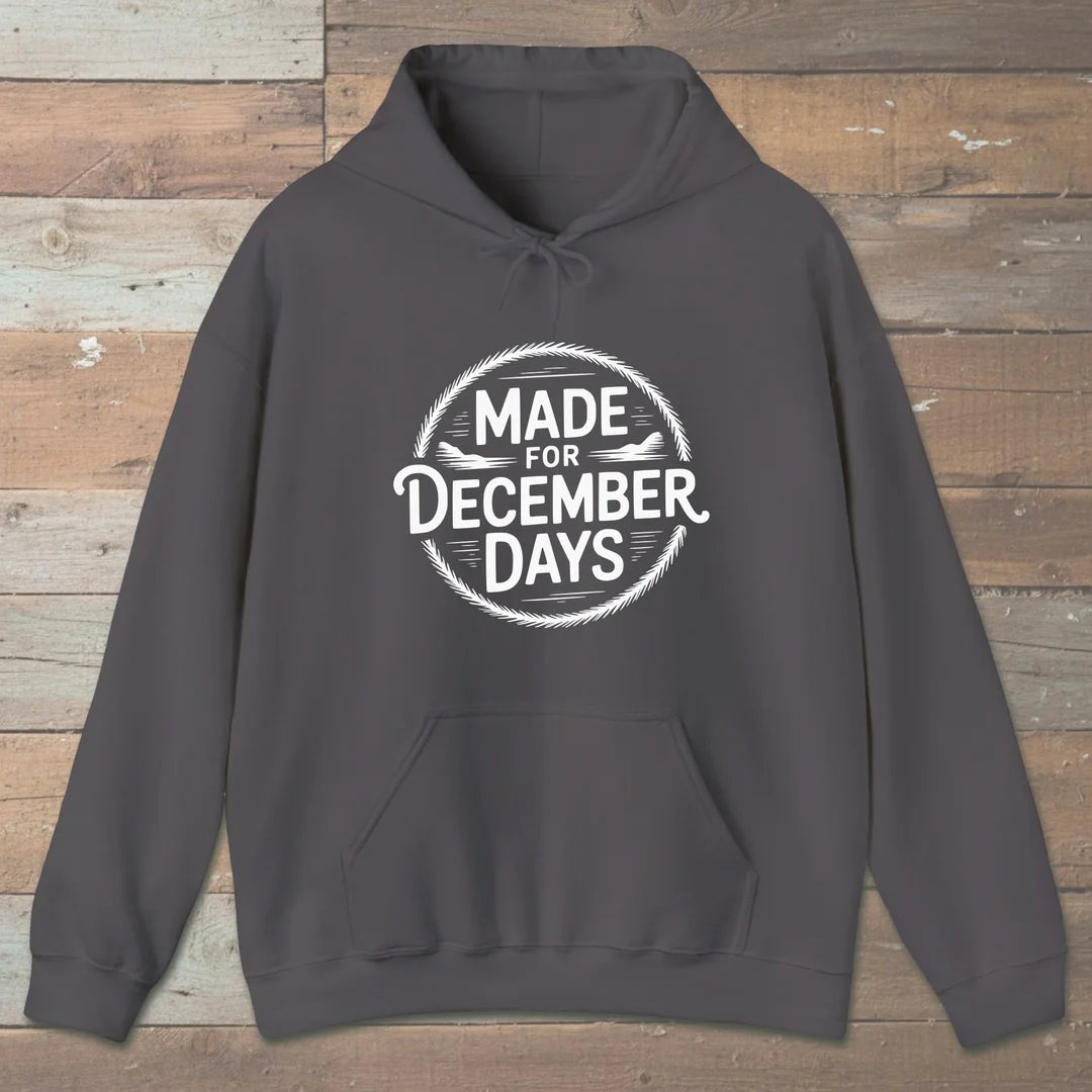 Made For December Days Hoodie Charcoal Outdoor Nature Tee