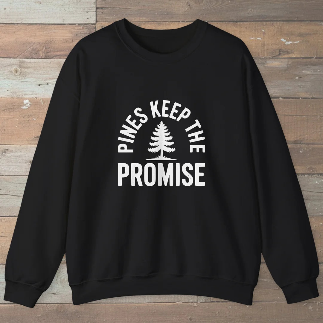 Pines Keep The Promise Sweatshirt