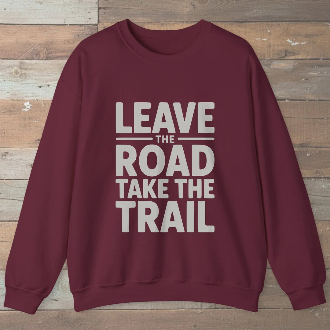 Leave The Road Take The Trail Sweatshirt