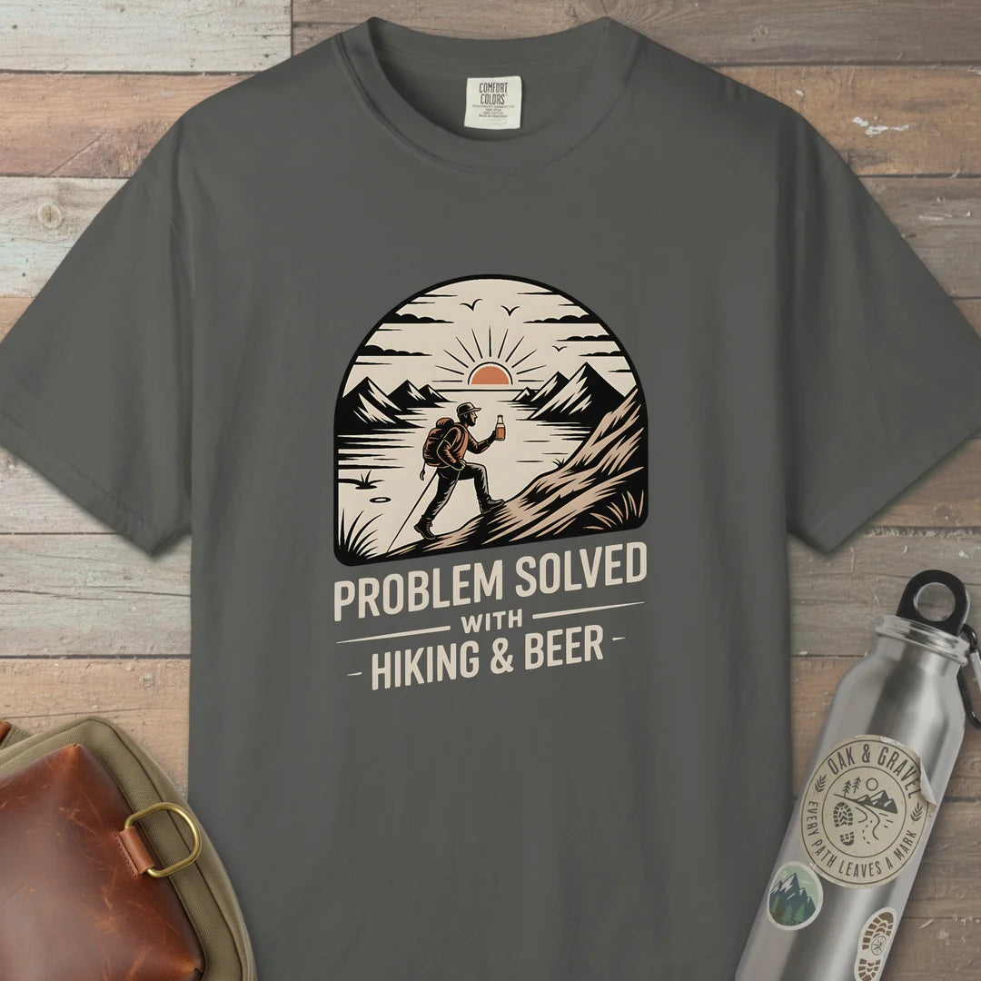 Problem Solved! With Hiking And Beer T-Shirt