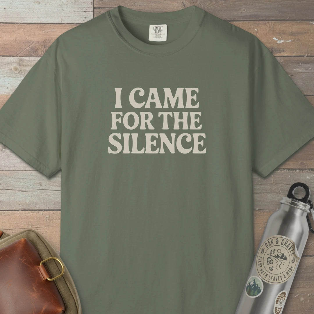 I Came For The Silence T-Shirt Moss Outdoor Nature Tee