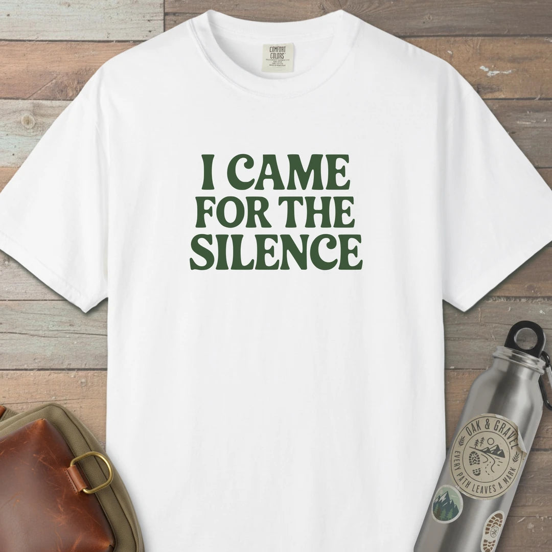 I Came For The Silence T-Shirt White Outdoor Nature Tee