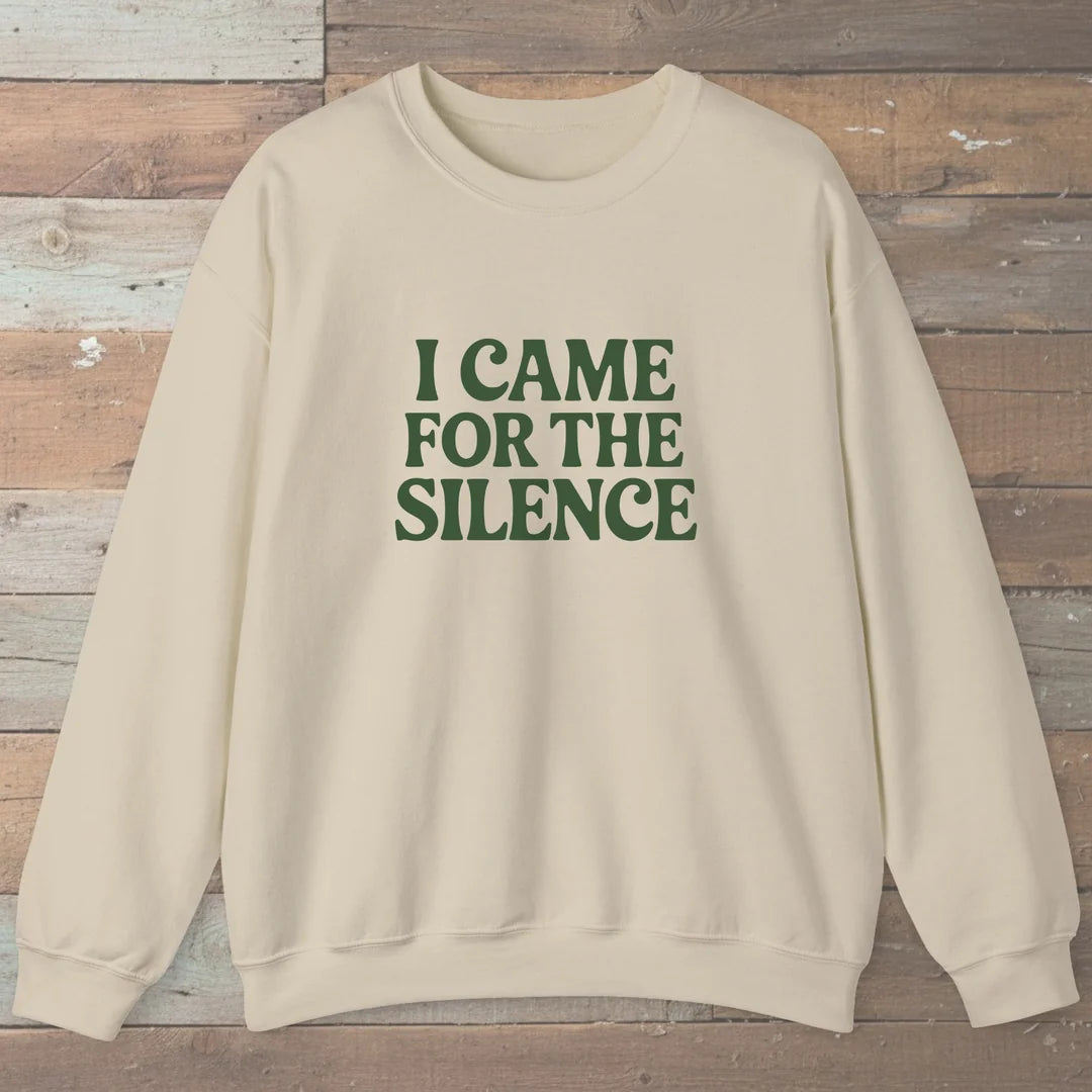 I Came For The Silence Sweatshirt Sand Outdoor Nature Tee