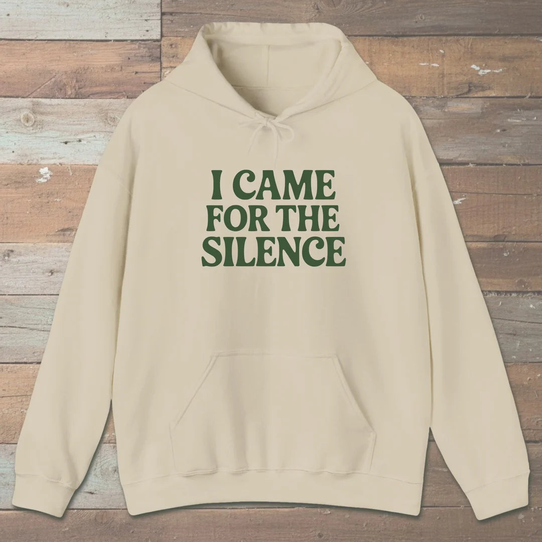 I Came For The Silence Hoodie Sand Outdoor Nature Tee