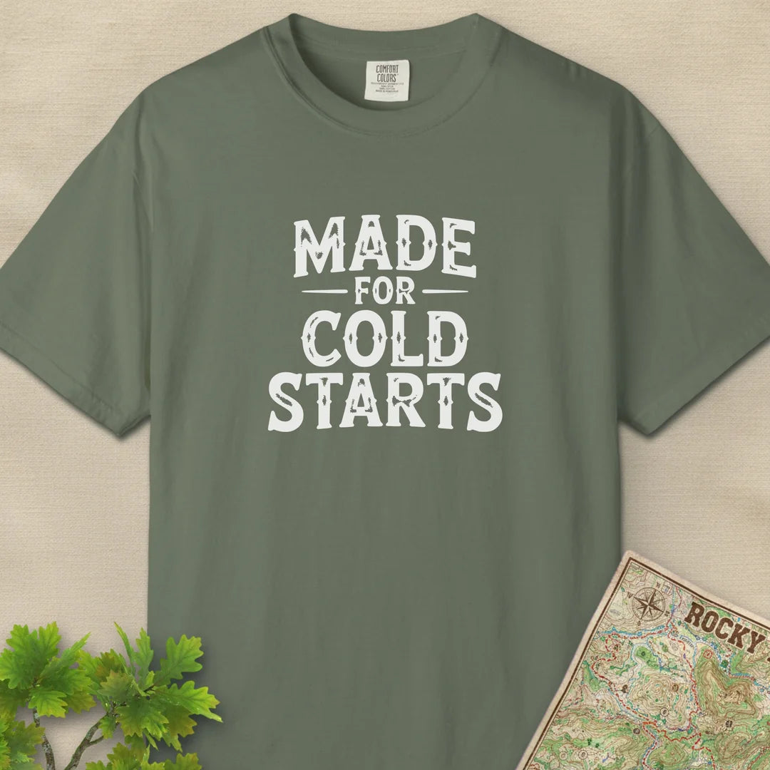 Made For Cold Starts T-Shirt