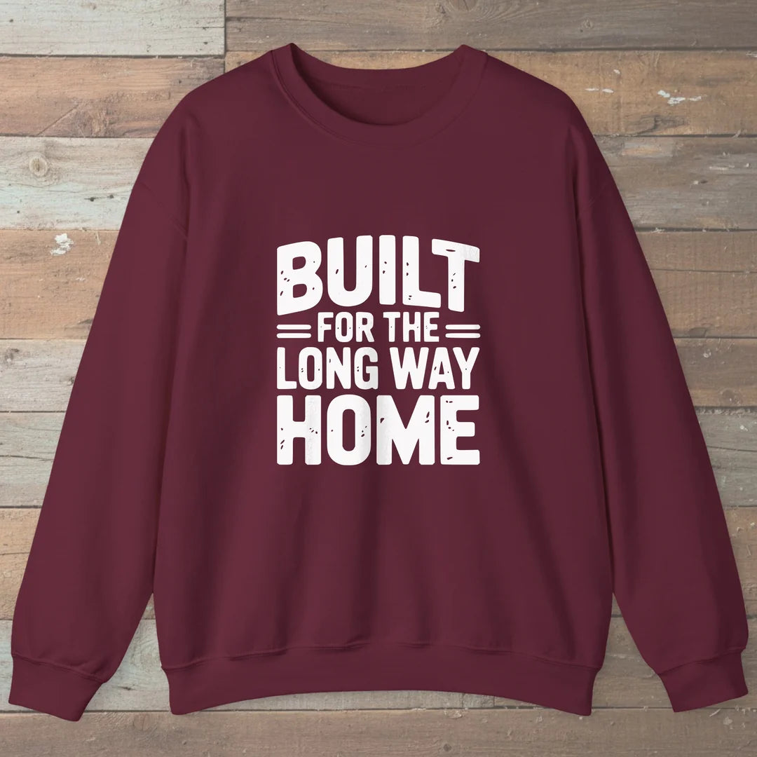 Built For The Long Way Home Sweatshirt Maroon Outdoor Nature Tee