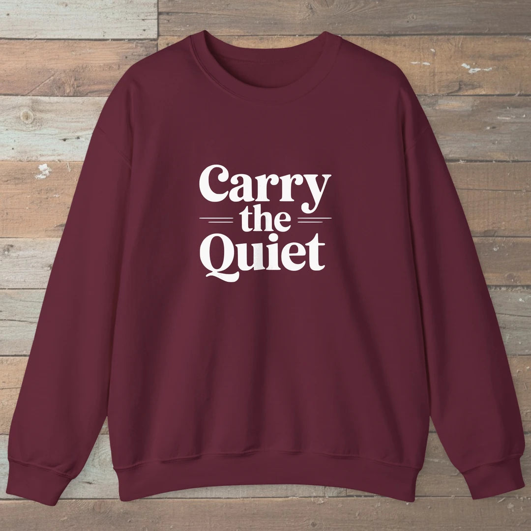 Carry The Quiet Sweatshirt