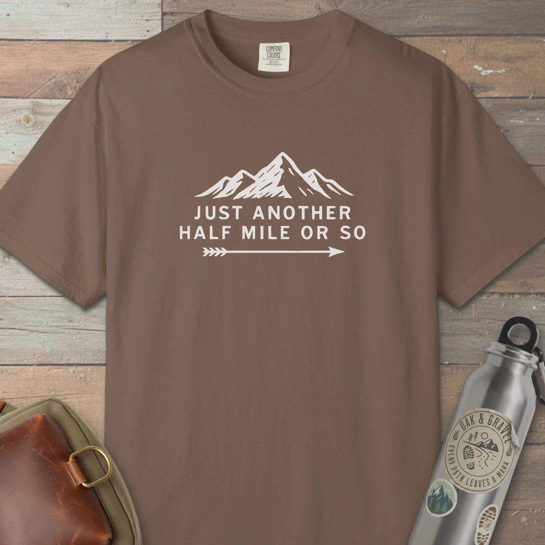 Just Another Half Mile Or So T-Shirt Espresso Outdoor Nature Tee